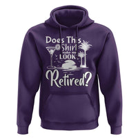 Funny Retirement Hoodie Does This Shirt Make Me Look Retired - Wonder Print Shop