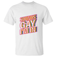 Funny LGBT T Shirt Sounds Gay I'm In LGBTQ Community - Wonder Print Shop