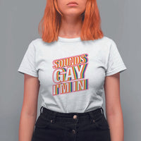 Funny LGBT T Shirt For Women Sounds Gay I'm In LGBTQ Community - Wonder Print Shop