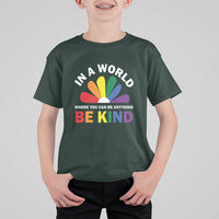 LGBT Pride T Shirt For Kid In A World Where You Can Be Anything Be Kind LGBTQ Flag Daisy - Wonder Print Shop
