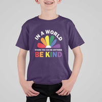 LGBT Pride T Shirt For Kid In A World Where You Can Be Anything Be Kind LGBTQ Flag Daisy - Wonder Print Shop