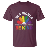 LGBT Pride T Shirt In A World Where You Can Be Anything Be Kind LGBTQ Flag Daisy - Wonder Print Shop