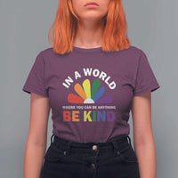 LGBT Pride T Shirt For Women In A World Where You Can Be Anything Be Kind LGBTQ Flag Daisy - Wonder Print Shop