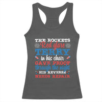 Funny The Rockets Red Glare Terry In His Chair His Reverse Needs Repair Racerback Tank Top 4th Of July Meme - Wonder Print Shop