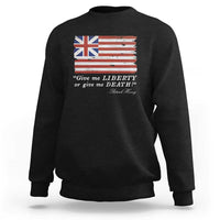 Funny Give Me Liberty Or Give Me Death Sweatshirt Patrick Henry Quote Grand Union Flag - Wonder Print Shop