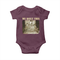 We Built African American Worker Baby Onesie Black History Month
