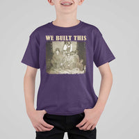We Built African American Worker T Shirt For Kid Black History Month