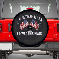 I'm Just Mad As Hell Cause I Loved This Place Spare Tire Cover 4th of July