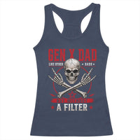 Gen X Dad Like Other Dads But Without A Filter Racerback Tank Top Funny Fathers Day