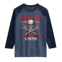 Gen X Dad Like Other Dads But Without A Filter Raglan Shirt Funny Fathers Day