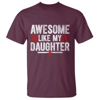Awesome Like My Daughter T Shirt Funny Girl Dad Quote