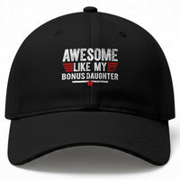 Awesome Like My Bonus Daughter Baseball Cap Funny Girl Bonus Dad Quote