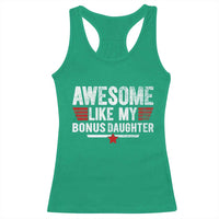 Awesome Like My Bonus Daughter Racerback Tank Top Funny Girl Bonus Dad Quote