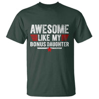 Awesome Like My Bonus Daughter T Shirt Funny Girl Bonus Dad Quote