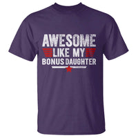 Awesome Like My Bonus Daughter T Shirt Funny Girl Bonus Dad Quote