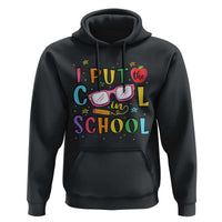 I Put The Cool In School Hoodie First Day Of School Apple Glasses Pencil - Wonder Print Shop