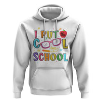 I Put The Cool In School Hoodie First Day Of School Apple Glasses Pencil - Wonder Print Shop