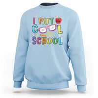 I Put The Cool In School Sweatshirt First Day Of School Apple Glasses Pencil - Wonder Print Shop