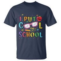 I Put The Cool In School T Shirt First Day Of School Apple Glasses Pencil - Wonder Print Shop