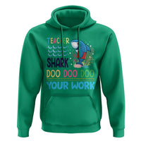 Funny Teacher Shark Hoodie Do Your Work Ruler Back To School - Wonder Print Shop