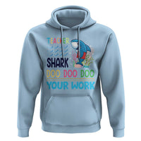 Funny Teacher Shark Hoodie Do Your Work Ruler Back To School - Wonder Print Shop