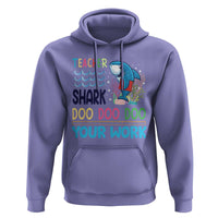 Funny Teacher Shark Hoodie Do Your Work Ruler Back To School - Wonder Print Shop