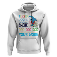 Funny Teacher Shark Hoodie Do Your Work Ruler Back To School - Wonder Print Shop
