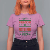 My Black Job Is Voting 2024 T Shirt For Women Election Feminist Star - Wonder Print Shop