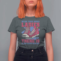 Madam Harris T Shirt For Women Wear Your Shoes Ladies There's Glass Everywhere - Wonder Print Shop