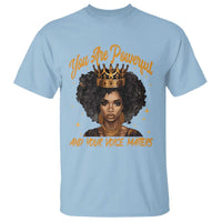 Harris 2024 T Shirt You Are Powerful And Your Voice Matters Afro Girl - Wonder Print Shop