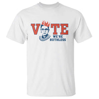 Vote We're Ruthless T Shirt Feminist Women's Rights - Wonder Print Shop