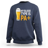 Funny My Blood Type Is IPA Sweatshirt IPA Beer Drinking - Wonder Print Shop