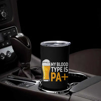 Funny My Blood Type Is IPA Tumbler Cup IPA Beer Drinking - Wonder Print Shop