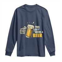 Funny This Guy Needs A Beer Long Sleeve Shirt Beer Drinking Skeleton Hand - Wonder Print Shop