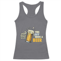 Funny This Guy Needs A Beer Racerback Tank Top Beer Drinking Skeleton Hand - Wonder Print Shop