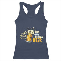 Funny This Guy Needs A Beer Racerback Tank Top Beer Drinking Skeleton Hand - Wonder Print Shop