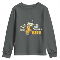 Funny This Guy Needs A Beer Youth Sweatshirt Beer Drinking Skeleton Hand - Wonder Print Shop