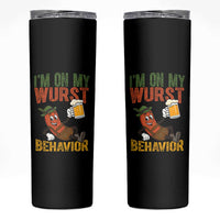 Funny I Am On My Wurst Behavior Skinny Tumbler German Oktoberfest Sausage - Wonder Print Shop