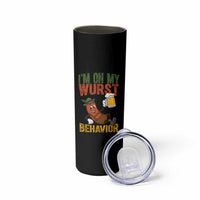 Funny I Am On My Wurst Behavior Skinny Tumbler German Oktoberfest Sausage - Wonder Print Shop