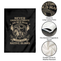 Never Underestimate An Old Man Who Has Native Blood Garden Flag Native American Warrior - Wonder Print Shop