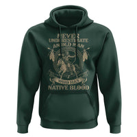 Never Underestimate An Old Man Who Has Native Blood Hoodie Native American Warrior - Wonder Print Shop