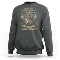 Never Underestimate An Old Man Who Has Native Blood Sweatshirt Native American Warrior - Wonder Print Shop