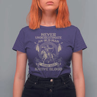 Never Underestimate An Old Man Who Has Native Blood T Shirt For Women Native American Warrior - Wonder Print Shop