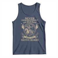 Never Underestimate An Old Man Who Has Native Blood Tank Top Native American Warrior - Wonder Print Shop