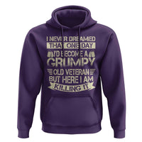 I Never Dreamed That One Day Id Become A Grumpy Old Veteran But Here I Am Killing It Hoodie - Wonder Print Shop