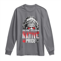 Still Here Still Strong Native Pride Long Sleeve Shirt Native American Feather - Wonder Print Shop