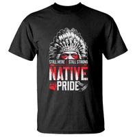 Still Here Still Strong Native Pride T Shirt Native American Feather - Wonder Print Shop