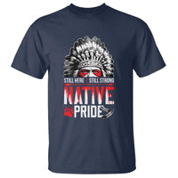 Still Here Still Strong Native Pride T Shirt Native American Feather - Wonder Print Shop