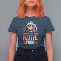 Still Here Still Strong Native Pride T Shirt For Women Native American Feather - Wonder Print Shop