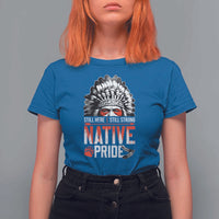 Still Here Still Strong Native Pride T Shirt For Women Native American Feather - Wonder Print Shop